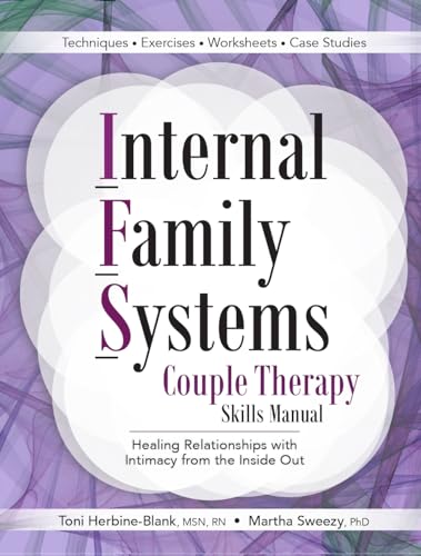 Internal Family Systems Couple Therapy Skills Manual: Healing Relationships with Intimacy From the Inside Out von PESI Publishing, Inc.